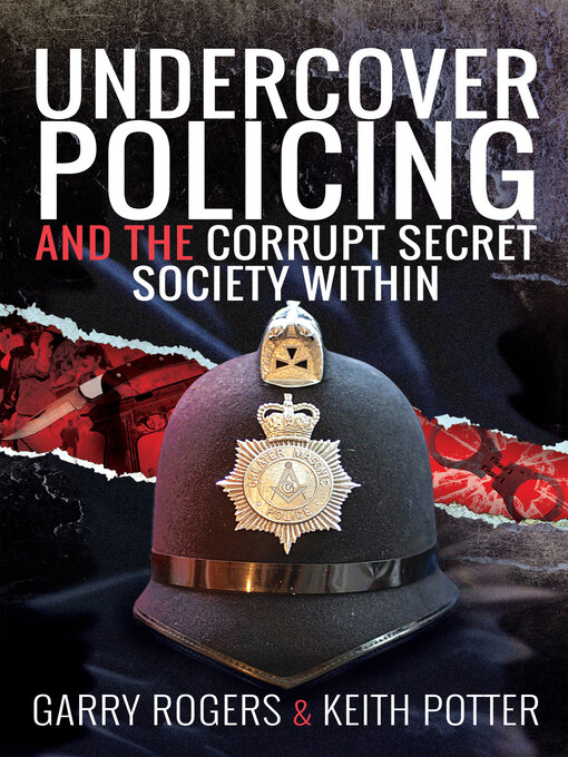 Title details for Undercover Policing and the Corrupt Secret Society Within by Garry Rogers - Available